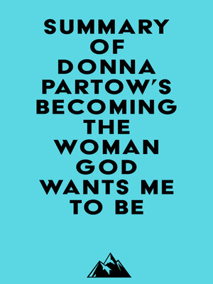 cover image of Summary of Donna Partow's Becoming the Woman God Wants Me to Be